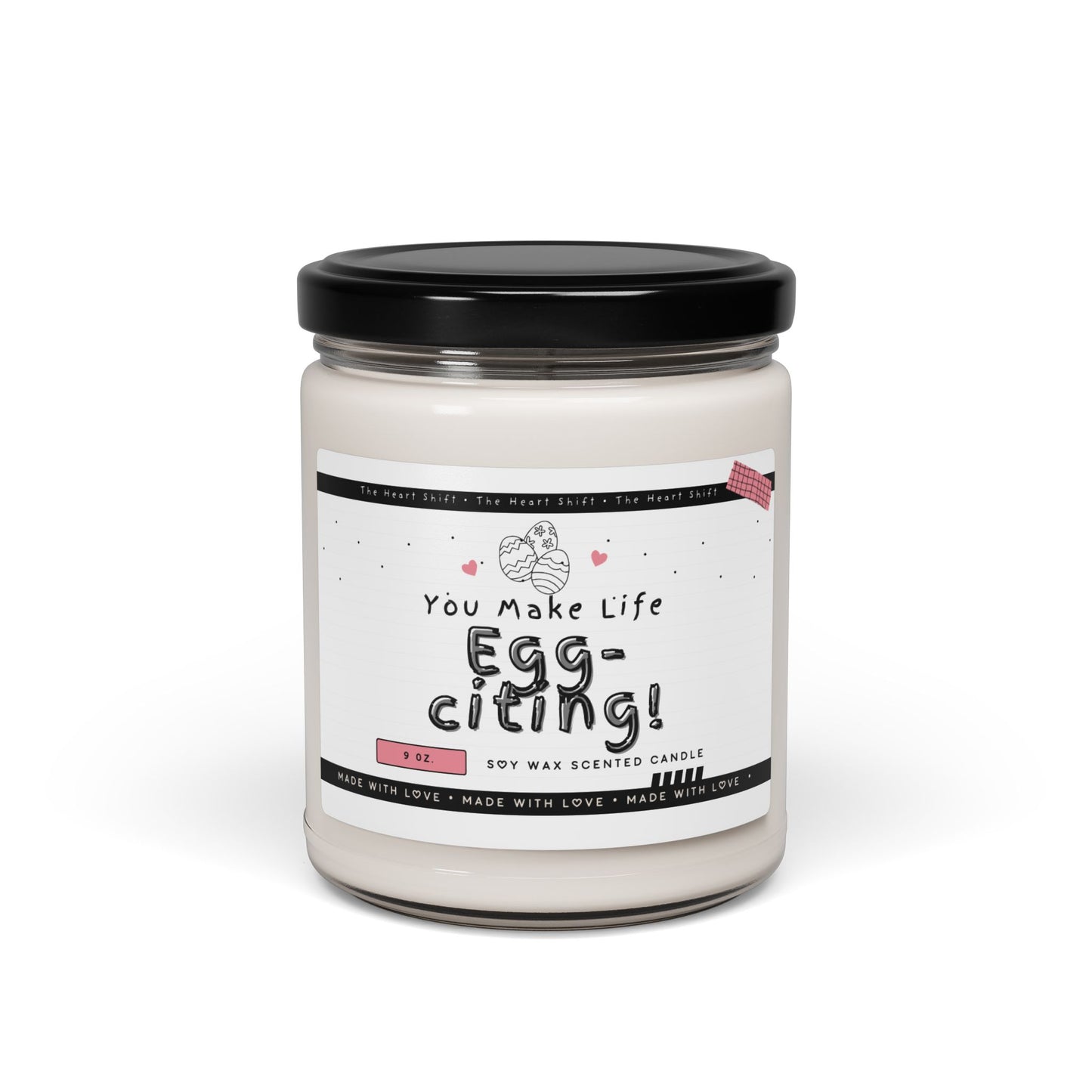 You Make Life Egg-Citing! | Scented Soy Wax Candle | 9oz | Easter Gift