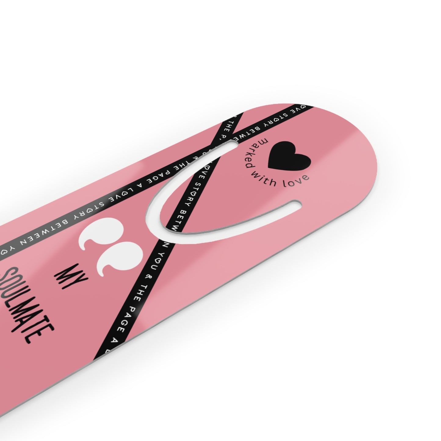 "My soulmate might be a paperback" - Funny, Witty Metal Bookmark - Pink