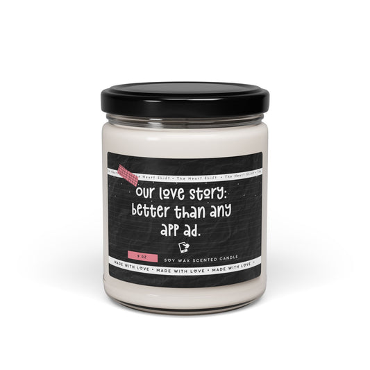 Our love story: better than any app ad - Funny Gift for Boyfriend or Girlfriend - Scented Soy Candle  (Black)