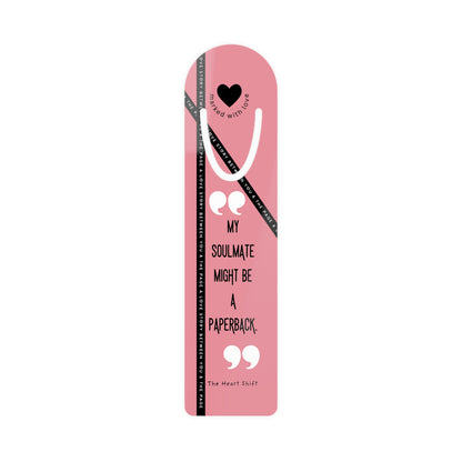 "My soulmate might be a paperback" - Funny, Witty Metal Bookmark - Pink