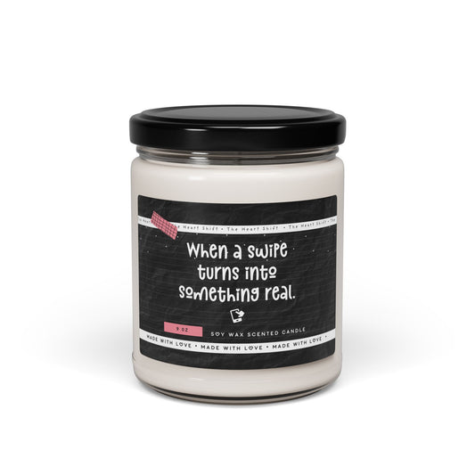 When a Swipe Turns Into Something Real - Funny Gift for Boyfriend or Girlfriend - Scented Soy Candle  (Black)